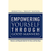 Empowering Yourself Through Good Manners: For Pre-Teen and Teen Boys - Paperback