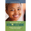 Keeping It Real and Relevant: Building Authentic Relationships in Your Diverse Classroom - Paperback