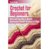 Crochet for Beginners: Quick and Easy Way to Master Spectacular Crochet Stitches in 3 Days - Paperback