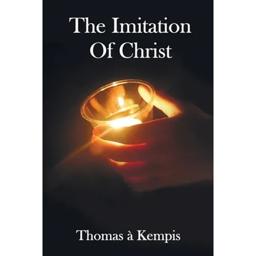 The Imitation of Christ - With Indexes of Biblical References, People Names and Subject Matter - Paperback