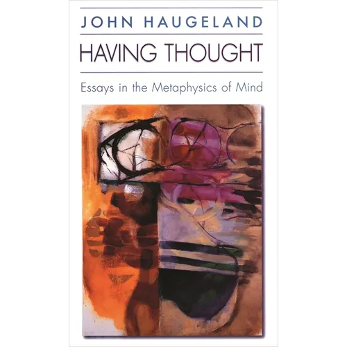 Having Thought: Essays in the Metaphysics of Mind - Paperback