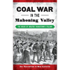 Coal War in the Mahoning Valley: The Origin of Greater Youngstown's Italians - Hardcover