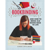 Bookbinding and How to Bring Old Books Back to Life - Paperback
