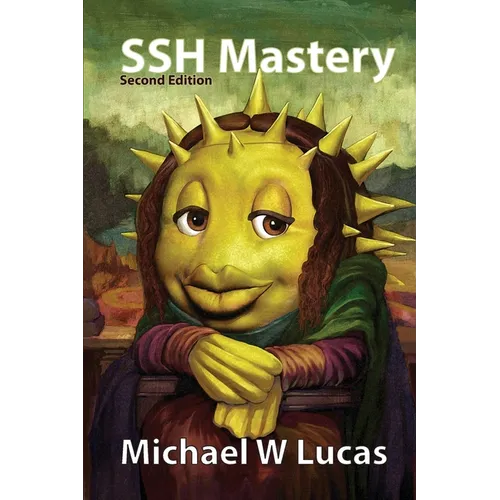SSH Mastery: OpenSSH, PuTTY, Tunnels, and Keys - Paperback