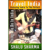 Travel India: Enjoying India to the Fullest: Things to do in India - Paperback