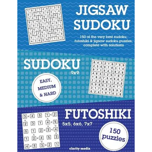 Jigsaw Sudoku, Sudoku & Futoshiki: 150 of the very best mixed sudoku puzzles - Paperback