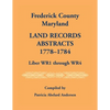 Frederick County, Maryland Land Records Abstracts, 1778-1784, Liber WR1 Through WR4 - Paperback