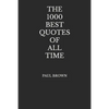 The 1000 Best Quotes Of All Time - Paperback