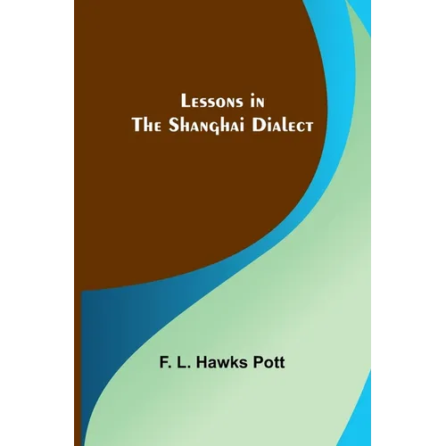 Lessons in the Shanghai Dialect - Paperback