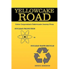 Yellowcake Road: Cotter Corporation's unfortunate journey from Nuclear Production to Nuclear Waste Recycle - Hardcover