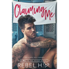Claiming Me: A High School Bully Romance (Diamond In The Rough Book 1.5) - Paperback