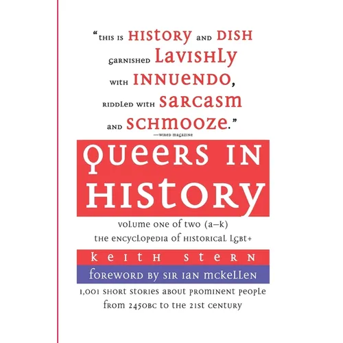 Queers in History: The Comprehensive Encyclopedia of Historical Gays, Lesbians and Bisexuals - Paperback