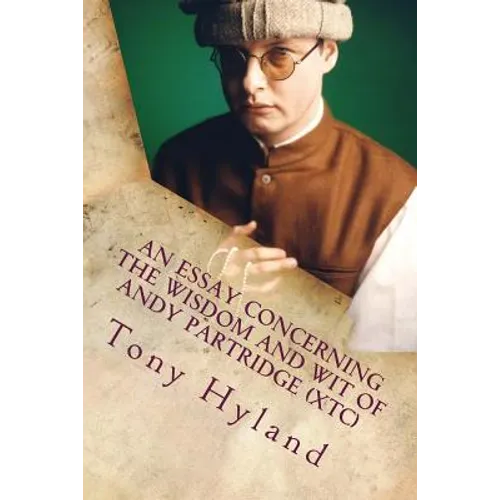 An Essay Concerning the Wisdom and Wit of Andy Partridge (XTC): His 50 Greatest Songs - Paperback