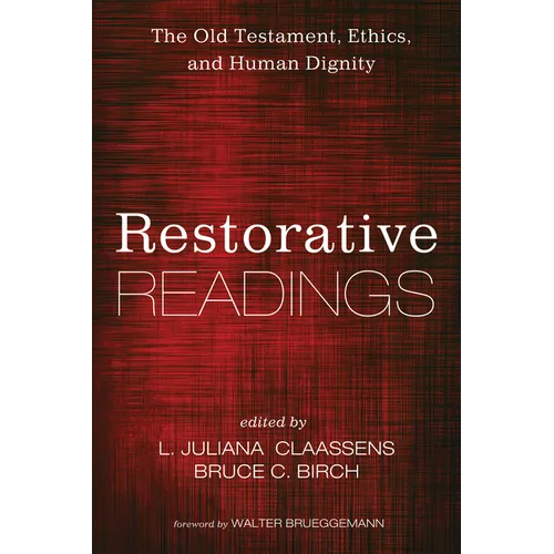 Restorative Readings: The Old Testament, Ethics, and Human Dignity - Paperback