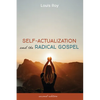 Self-Actualization and the Radical Gospel: Second Edition - Hardcover