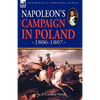 Napoleon's Campaign in Poland 1806-1807 - Hardcover