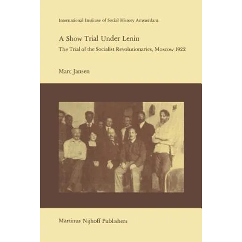 A Show Trial Under Lenin: The Trial of the Socialist Revolutionaries, Moscow 1922 - Paperback