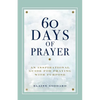 60 Days of Prayer: An Inspirational Guide for Praying with Purpose - Paperback