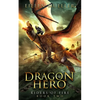 Dragon Hero: Riders of Fire, Book Two - A Dragons' Realm novel - Paperback