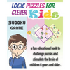 Logic Puzzles for Clever kids: sudoku game, a fun educational book to challenge puzzles and stimulate the brain of children 6 years and older- 4x4, 6 - Paperback