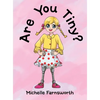 Are You Tiny? - Hardcover