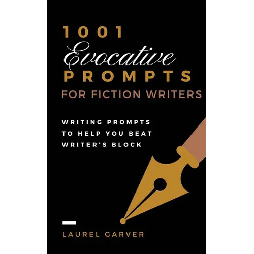 1001 Evocative Prompts for Fiction Writers: Writing prompts to help you beat writer's block - Paperback