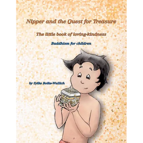 Nipper and the Quest for Treasure: The little book of loving-kindness - Buddhism for children - Paperback