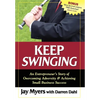 Keep Swinging: An Entrepreneur's Story of Overcoming Adversity & Achieving Small Business Success - Paperback