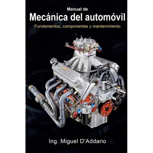Manual de mecánica del automóvil: Fundamentos, componentes y mantenimiento - Paperback
