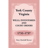 York County, Virginia Wills, Inventories and Court Orders, 1732-1737 - Paperback
