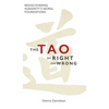 The Tao of Right and Wrong - Hardcover