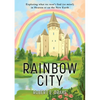 Rainbow City: Exploring what we won't find (or miss!) in Heaven or on the new Earth - Paperback