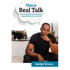 This Is Real Talk: Connecting With Young People by Saying What Needs to be Heard - Paperback