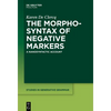 The Morphosyntax of Negative Markers: A Nanosyntactic Account - Paperback