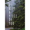 I Kept a Piece of You - Paperback