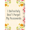 I Definitely Don't Forget My Passwords: Basic Internet Password Keeper Book - Paperback