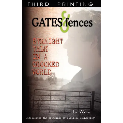 Gates & Fences: Straight Talk in a Crooked World - Paperback