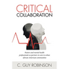 Critical Collaboration: Pastors and Mental Health Professionals as Partners in Care to Urban African American Communities - Paperback