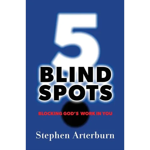 5 Blind Spots: Blocking God's Work in You - Paperback