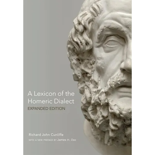 A Lexicon of the Homeric Dialect: Expanded Edition - Paperback