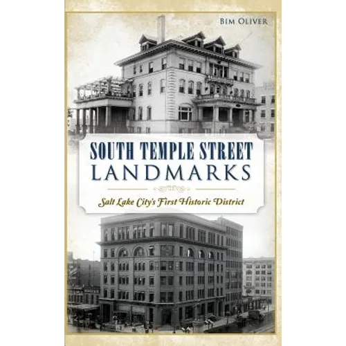South Temple Street Landmarks: Salt Lake City S First Historic District - Hardcover