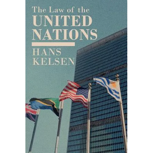 The Law of the United Nations. A Critical Analysis of Its Fundamental Problems - Hardcover