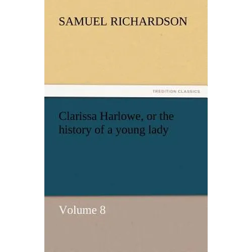 Clarissa Harlowe, or the History of a Young Lady - Paperback