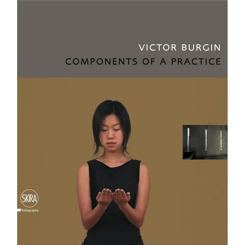 Victor Burgin: Components of a Practice - Hardcover