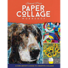 Paper Collage Workshop: A Fine Artist's Guide to Creative Collage - Paperback