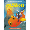 Oh, the Lavas That Flow! All about Volcanoes - Hardcover