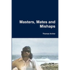 Masters, Mates and Mishaps - Paperback