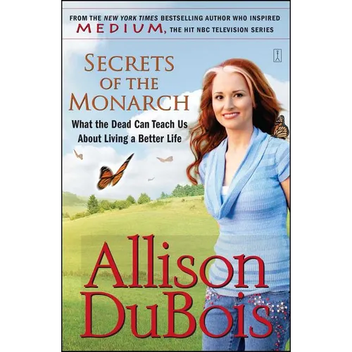 Secrets of the Monarch: What the Dead Can Teach Us about Living a Better Life - Paperback