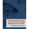 Freshwater Aquaculture: A Handbook for Small Scale Fish Culture in North America - Paperback
