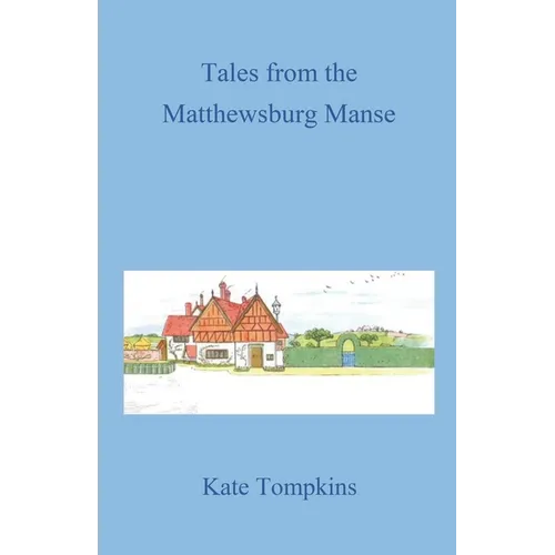 Tales from the Matthewsburg Manse - Paperback